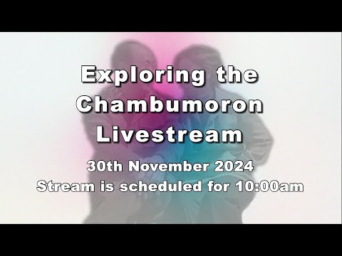 Exploring the Chambumoron, Lectures and Discussion Part 1 - 30th November 2024