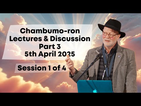 Chambumo-ron Lectures & Discussion 5th April 2025 - Session 1/4